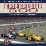 Indianapolis 500 A Century of Excitement