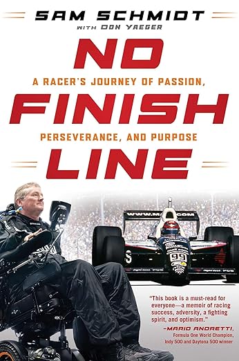 Sam Schmidt - No Finish Line Book