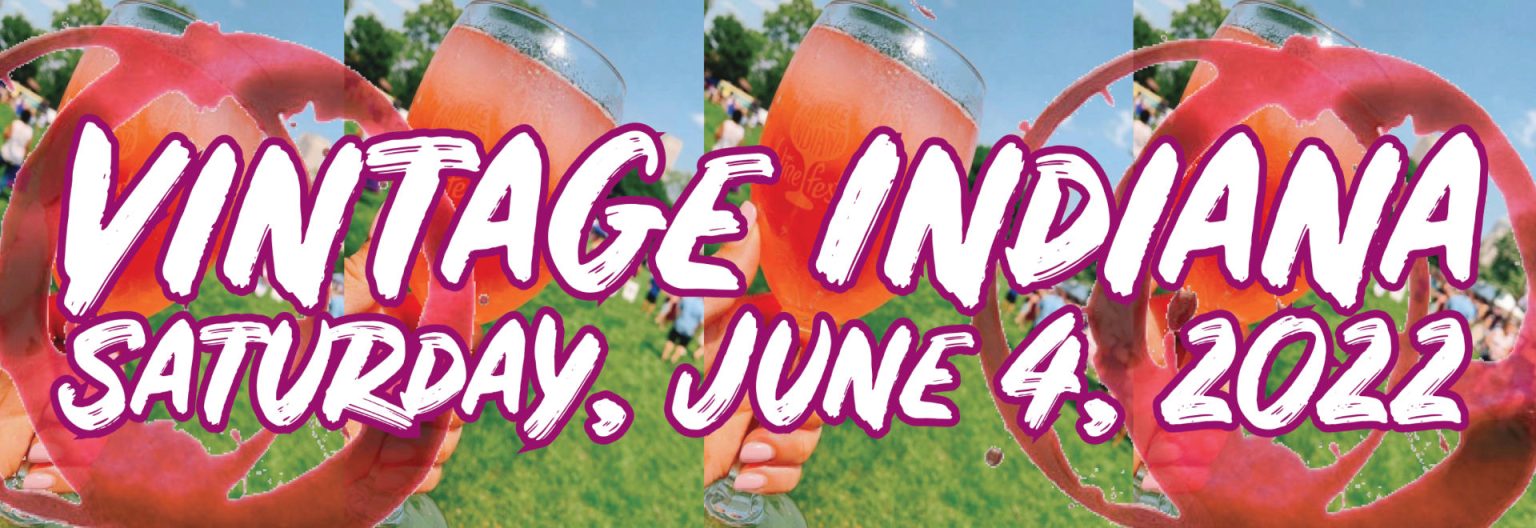 Vintage Indiana Wine Fest June 4, 2022